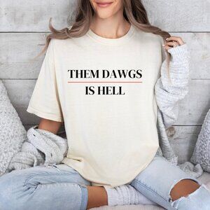 Them Dawgs is Hell Comfort Colors Unisex Tshirt
